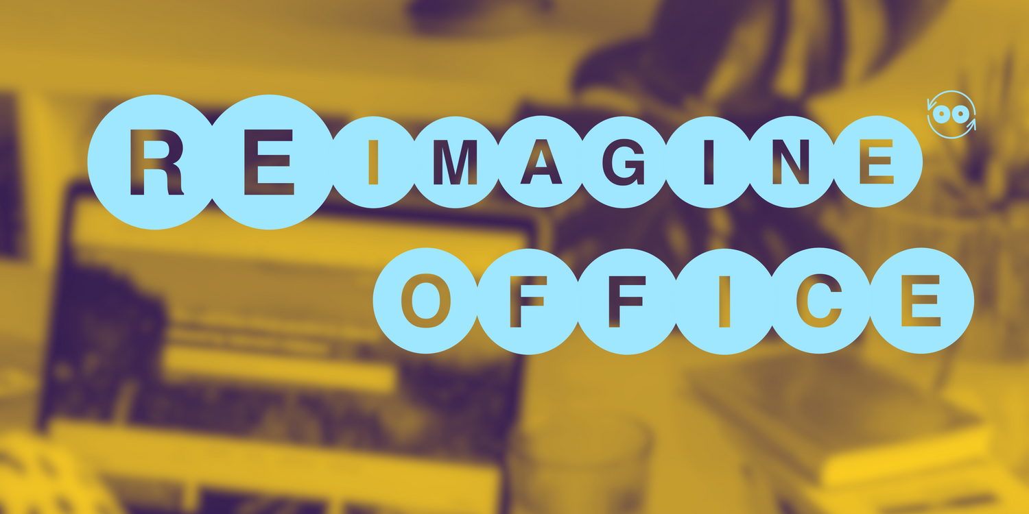 Re-imagine Office