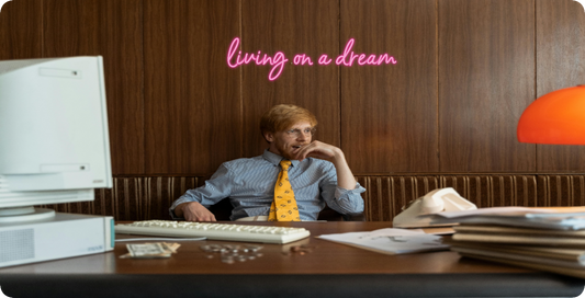 living on a dream