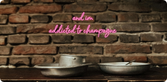 and im
addicted to champagne